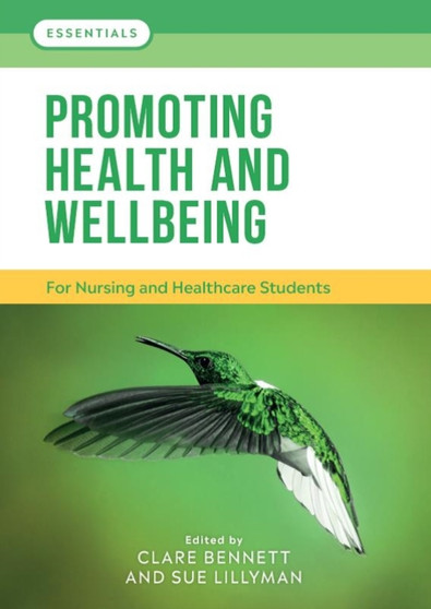 Promoting Health and Wellbeing : For nursing and healthcare students by Clare L. Bennett - Paperback