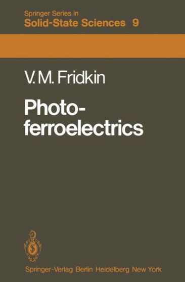 Photoferroelectrics : 9 by Vladimir M. Fridkin - Paperback