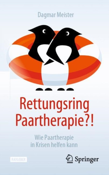 Rettungsring Paartherapie?! : Wie Paartherapie in Krisen helfen kann by Dagmar Meister - Paperback
