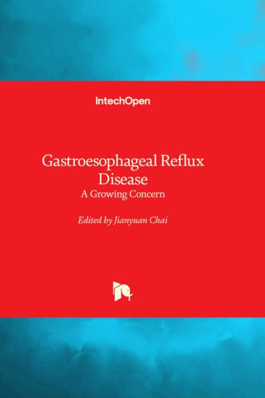 Gastroesophageal Reflux Disease : A Growing Concern by Jianyuan Chai - Hardback