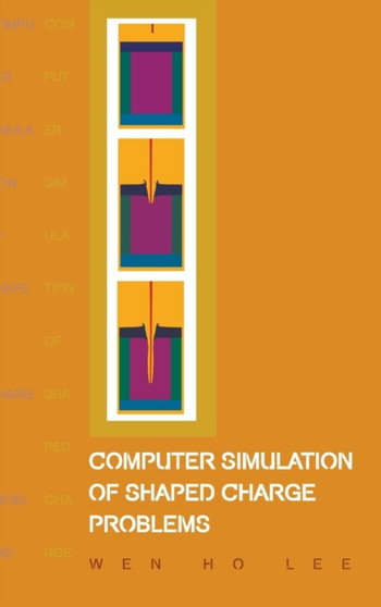 Computer Simulation Of Shaped Charge Problems by Wen Ho Lee - Hardback