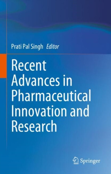 Recent Advances in Pharmaceutical Innovation and Research by Prati Pal Singh - Hardback