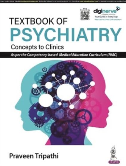 Textbook of Psychiatry : Concepts to Clinics by Praveen Tripathi - Paperback