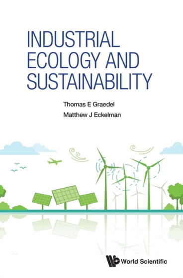 Industrial Ecology And Sustainability by Thomas E Graedel - Hardback
