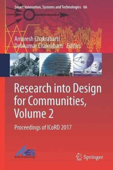 Research into Design for Communities, Volume 2 : Proceedings of ICoRD 2017 : 66 by Amaresh Chakrabarti - Hardback