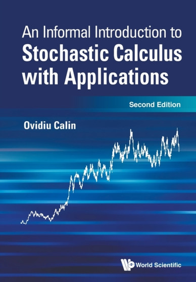 Informal Introduction To Stochastic Calculus With Applications, An by Ovidiu Calin - Paperback