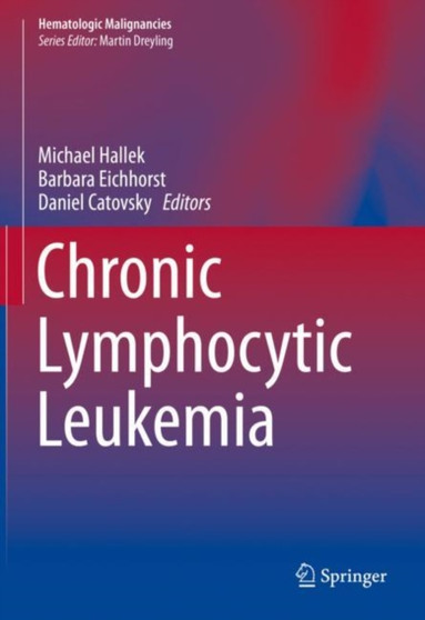 Chronic Lymphocytic Leukemia by Michael Hallek - Hardback