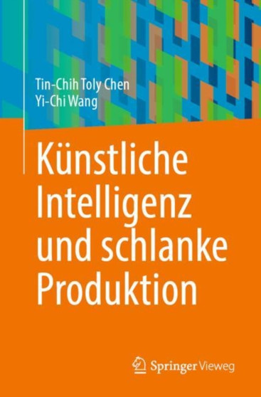 Kunstliche Intelligenz und schlanke Produktion by Tin-Chih Toly Chen - Paperback