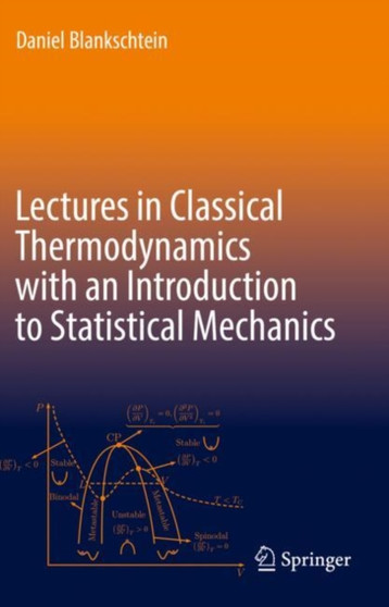 Lectures in Classical Thermodynamics with an Introduction to Statistical Mechanics by Daniel Blankschtein - Hardback
