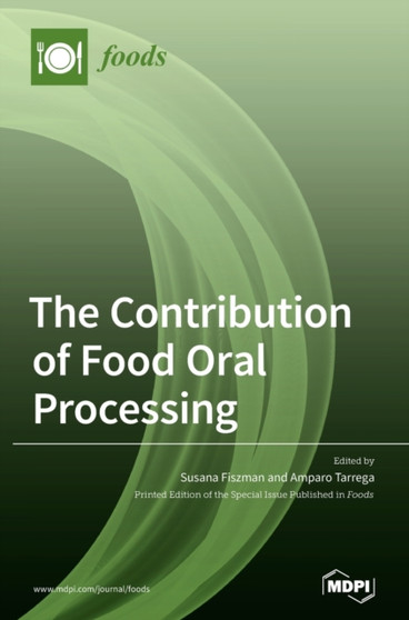 The Contribution of Food Oral Processing by Susana Fiszman - Hardback