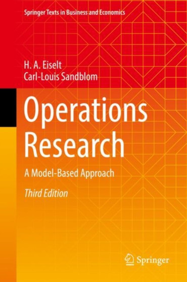 Operations Research : A Model-Based Approach by H.A. Eiselt - Hardback