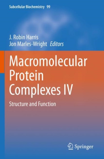 Macromolecular Protein Complexes IV : Structure and Function : 99 by J.Robin Harris - Paperback
