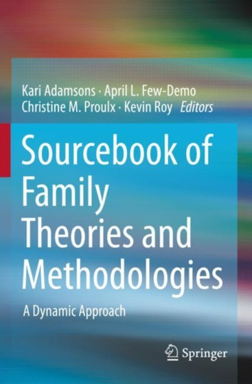 Sourcebook of Family Theories and Methodologies : A Dynamic Approach by Kari Adamsons - Paperback