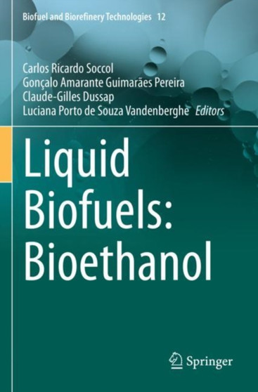 Liquid Biofuels: Bioethanol : 12 by Carlos Ricardo Soccol - Paperback