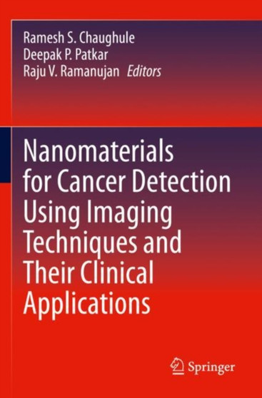 Nanomaterials for Cancer Detection Using Imaging Techniques and Their Clinical Applications by Ramesh S. Chaughule - Paperback