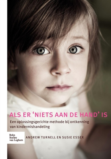 ALS Er 'niets Aan de Hand' Is : Een Oplossingsgerichte Methode Bij Ontkenning Van Kindermishandeling by Andrew Turnell - Paperback