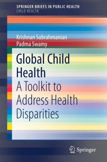 Global Child Health : A Toolkit to Address Health Disparities by Krishnan Subrahmanian - Paperback