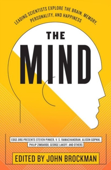 The Mind : Leading Scientists Explore the Brain, Memory, Personality, and Happiness by John Brockman - Paperback