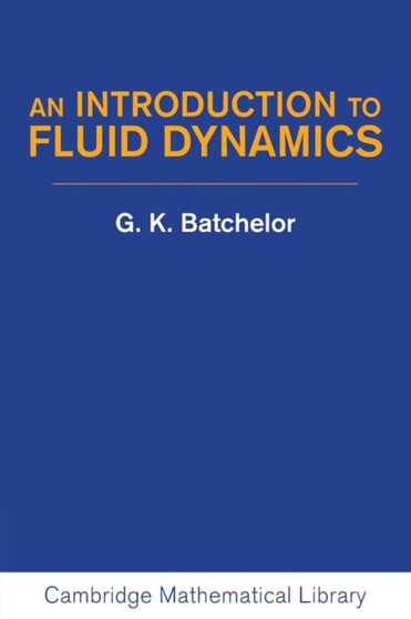 An Introduction to Fluid Dynamics by G.K. Batchelor - Paperback