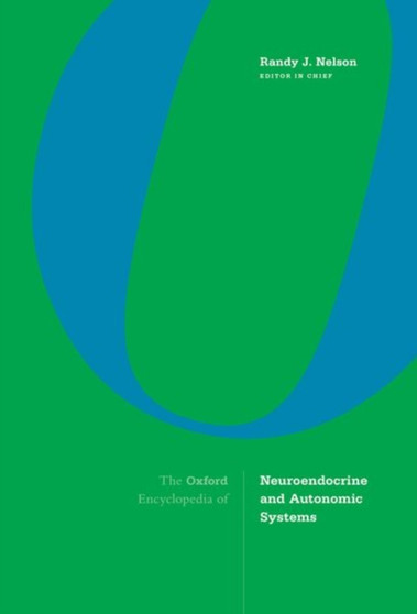 The Oxford Encyclopedia of Neuroendocrine and Autonomic Systems by Randy J. Nelson - Hardback