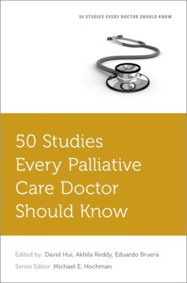 50 Studies Every Palliative Care Doctor Should Know by David Hui - Paperback