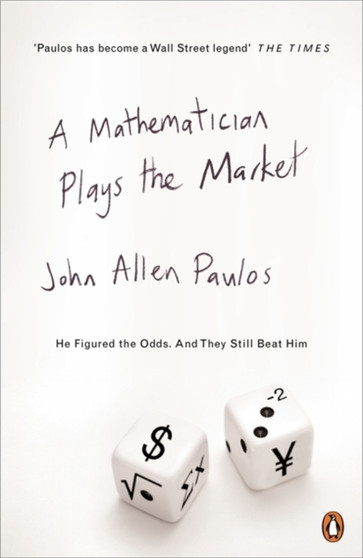 A Mathematician Plays the Market by John Allen Paulos - Paperback