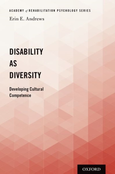 Disability as Diversity : Developing Cultural Competence by Erin E. Andrews - Paperback
