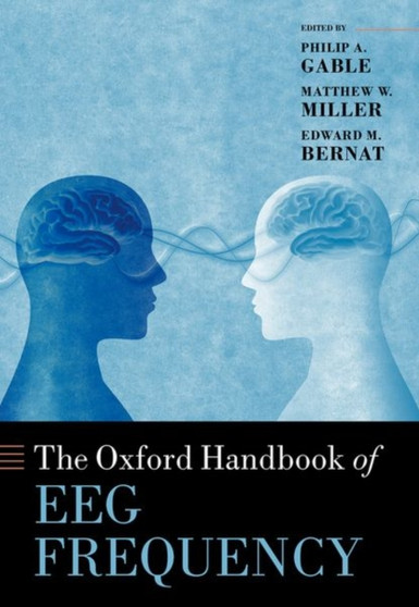The Oxford Handbook of EEG Frequency by Philip Gable - Hardback