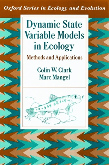 Dynamic State Variable Models in Ecology : Methods and Applications by Colin W. Clark - Paperback