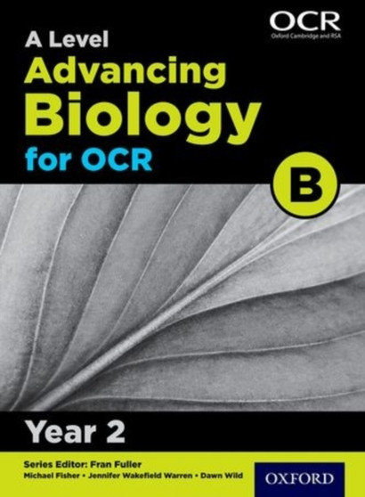 A Level Advancing Biology for OCR B: Year 2 by Michael Fisher - Paperback