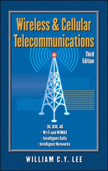 Wireless and Cellular Communications by William Lee - Hardback