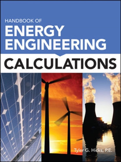 Handbook of Energy Engineering Calculations by Tyler Hicks - Hardback