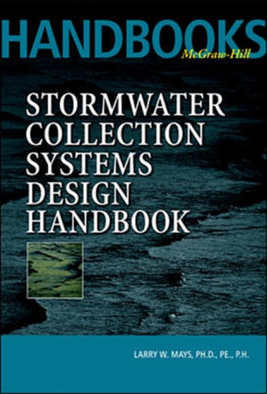Stormwater Collection Systems Design Handbook by Larry Mays - Hardback
