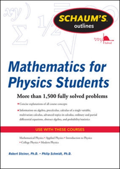Schaum's Outline of Mathematics for Physics Students by Robert Steiner - Paperback