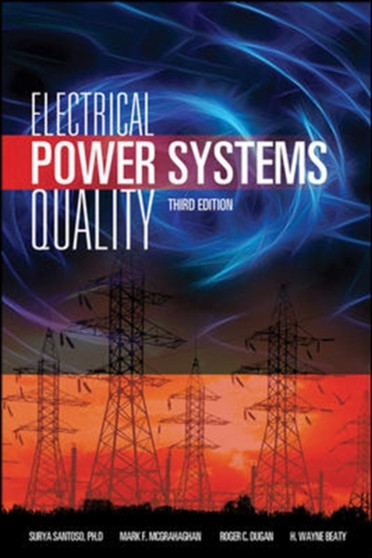 Electrical Power Systems Quality, Third Edition by Roger Dugan - Hardback