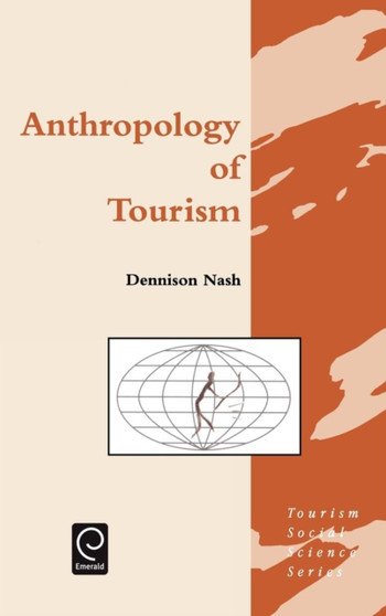 Anthropology of Tourism by Dennison Nash - Hardback