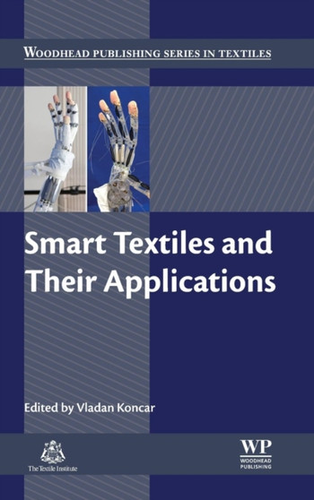 Smart Textiles and Their Applications by Vladan Koncar - Hardback