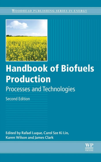 Handbook of Biofuels Production by Rafael Luque - Hardback