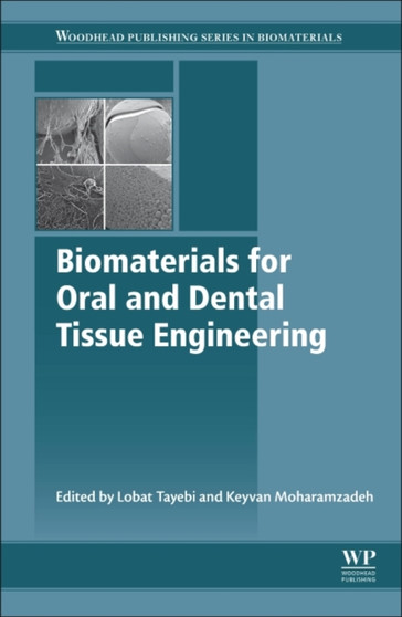 Biomaterials for Oral and Dental Tissue Engineering by Lobat Tayebi - Hardback