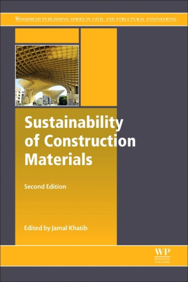 Sustainability of Construction Materials by Jamal Khatib - Hardback