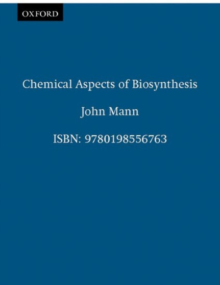 Chemical Aspects of Biosynthesis : 20 by John Mann - Paperback