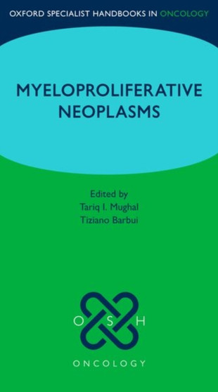 Oxford Specialist Handbook: Myeloproliferative Neoplasms by Tariq I. Mughal - Paperback