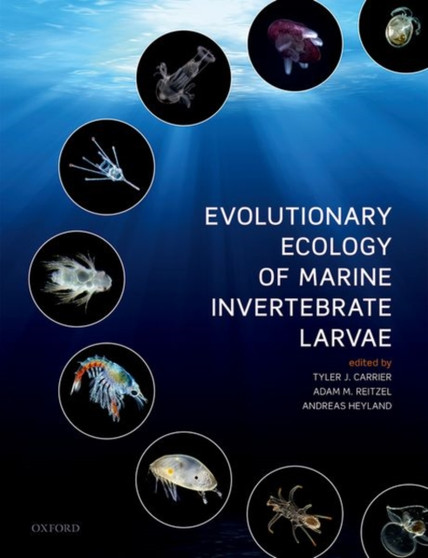 Evolutionary Ecology of Marine Invertebrate Larvae by Tyler Carrier - Hardback
