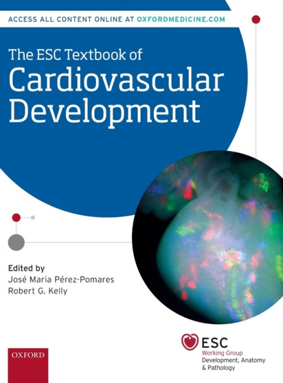 The ESC Textbook of Cardiovascular Development by Jose M. Perez-Pomares - Hardback