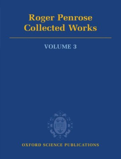 Roger Penrose: Collected Works : Volume 3: 1976-1980 by Roger Penrose - Hardback