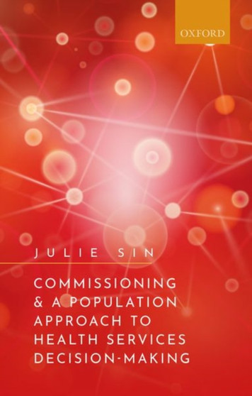 Commissioning and a Population Approach to Health Services Decision-Making by Julie Sin - Paperback