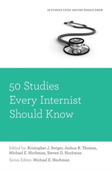 50 Studies Every Internist Should Know by Kristopher Swiger - Paperback