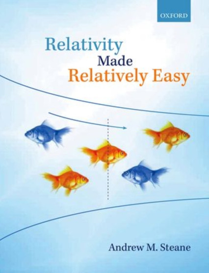 Relativity Made Relatively Easy : Volume 1 by Andrew M. Steane - Paperback