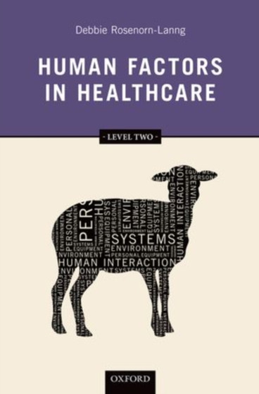 Human Factors in Healthcare: Level Two by Debbie Rosenorn-Lanng - Paperback