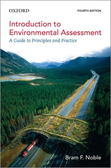 Introduction to Environmental Assessment : A Guide to Principles and Practice by Bram F. Noble - Paperback